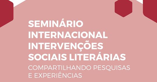Seminário Internacional Intervenções Sociais Literárias: Compartilhando Pesquisas e Experiências